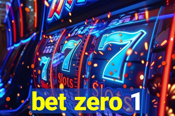 bet zero 1